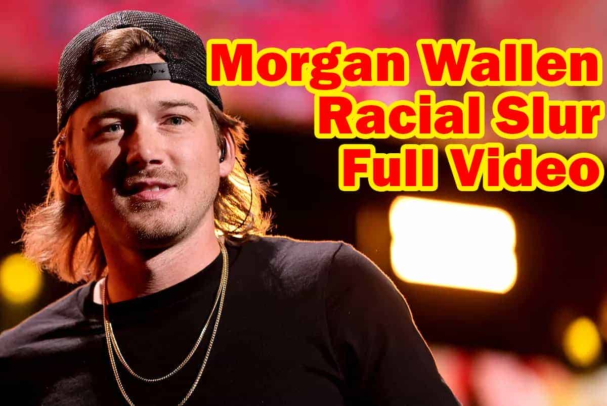 Morgan Wallen Racial Slur Video