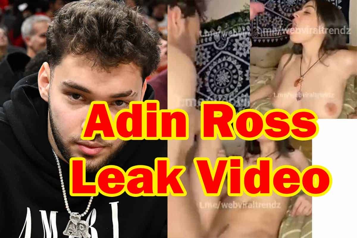 Adin Ross Kick Streamer Leaked Full Video