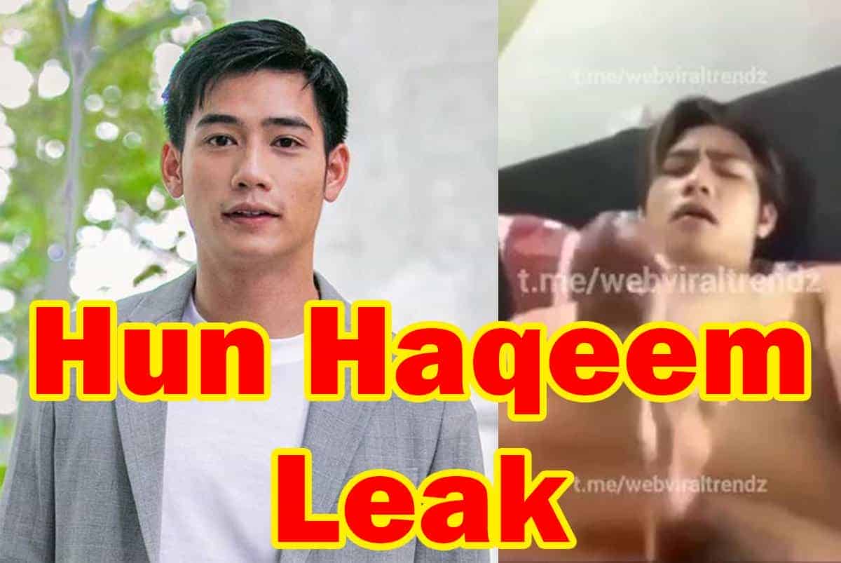 Actor Hun Haqeem Leak Full Video