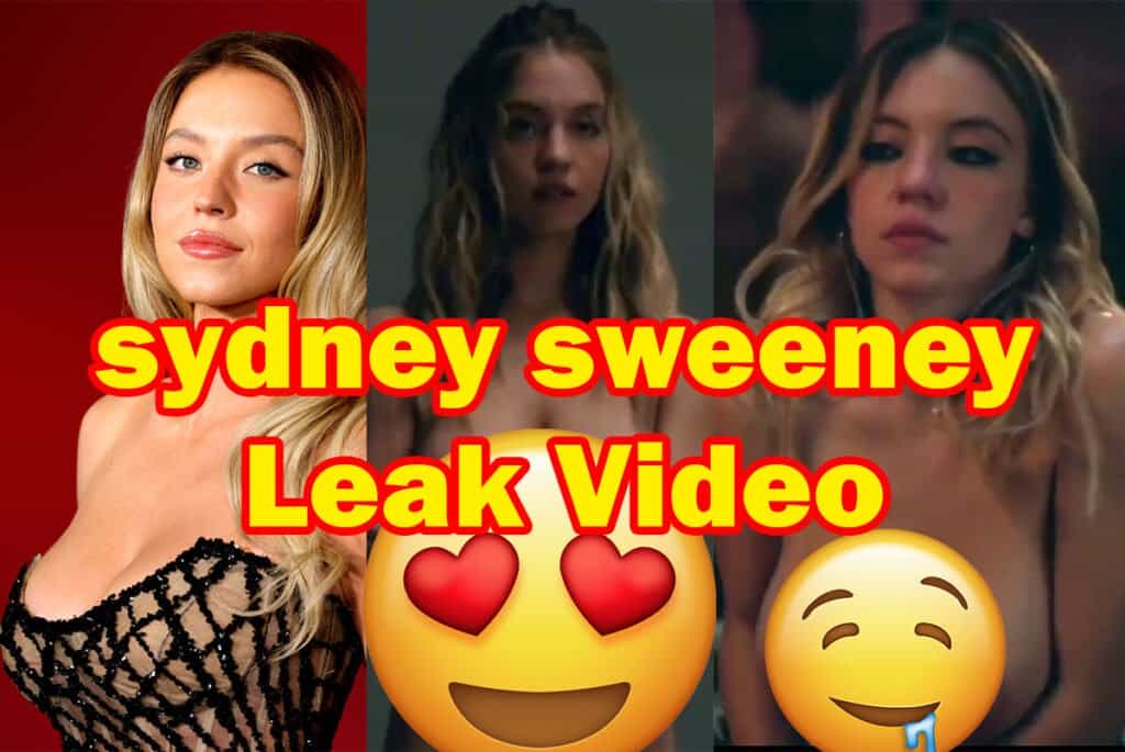 Sydney Sweeney Leaked Full Video