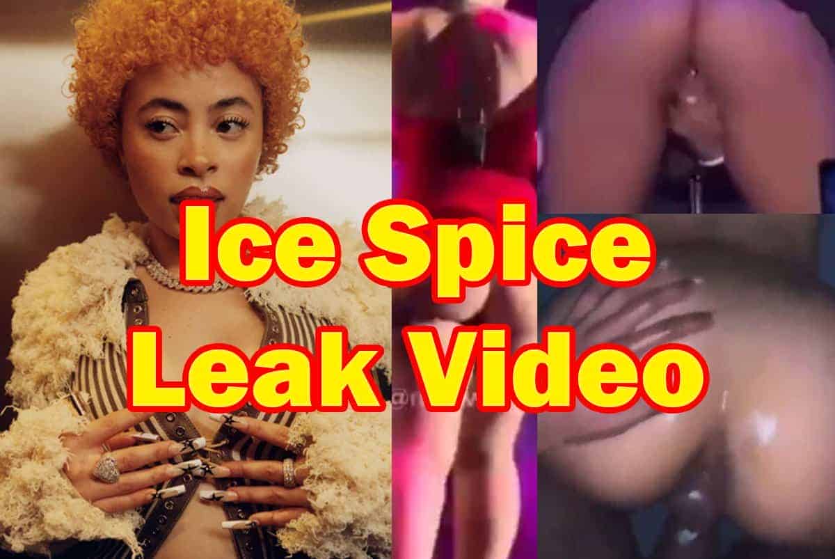 Ice Spice’s Sex Tape ‘Leaks’ On Social Media