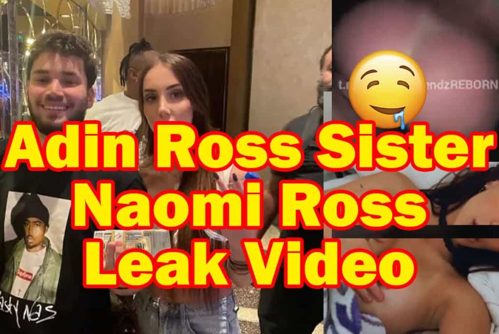 Naomi-Ross-Leaked-Adin-Ross-Sister-Full-Videos