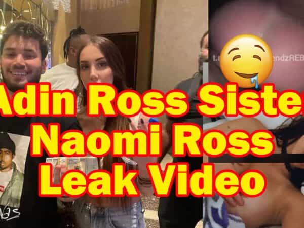 Naomi-Ross-Leaked-Adin-Ross-Sister-Full-Videos