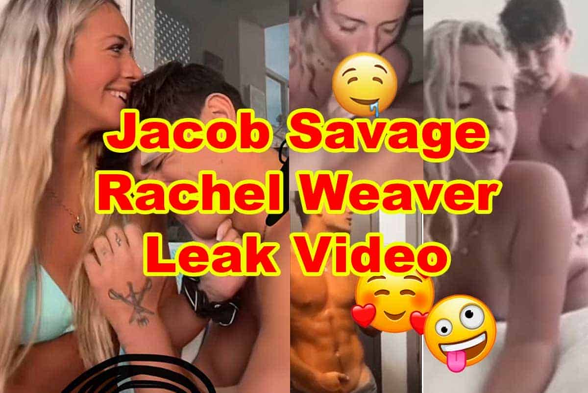 Jacob Savage and Rachel Weaver Leaked Full Video