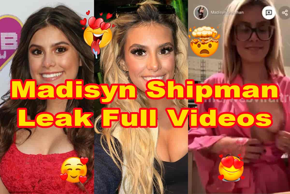 Madisyn Shipman Leaked Full Video