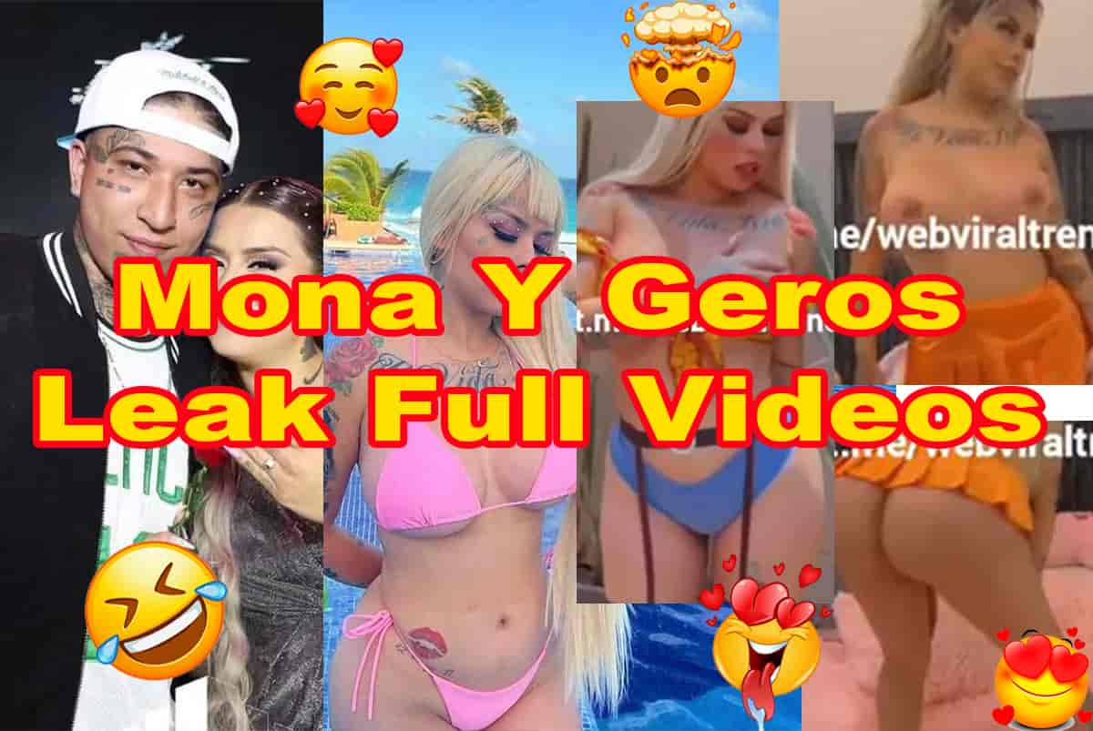 Mona Y Geros Leaked Full Video