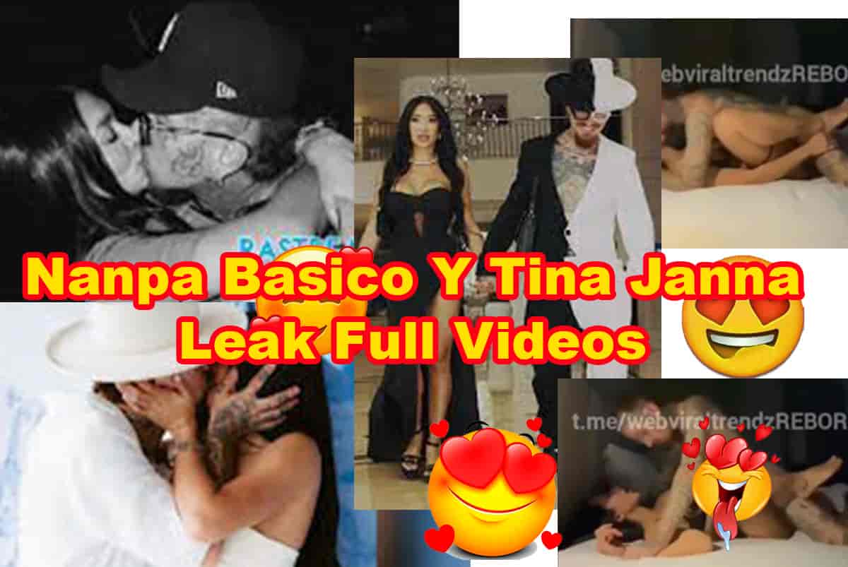 Nanpa Basico Y Tina Janna Leaked Full Video