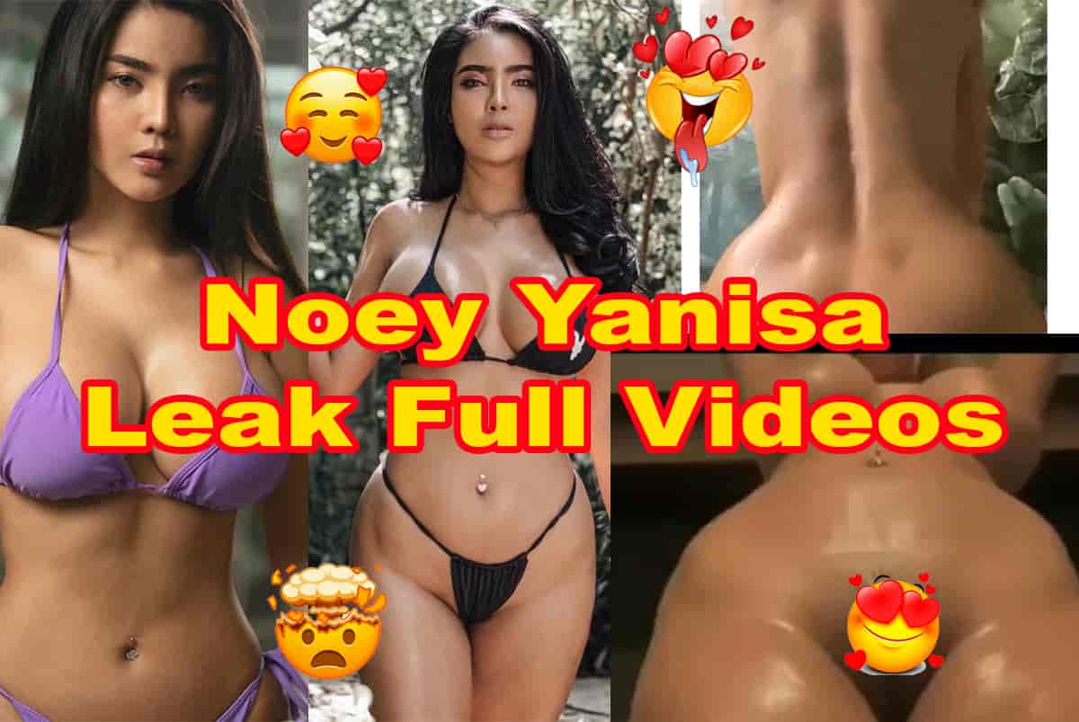 Noey Yanisa Leak Leaked Full Video